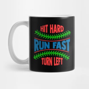 Hit Hard Run Fast Turn Left Mug